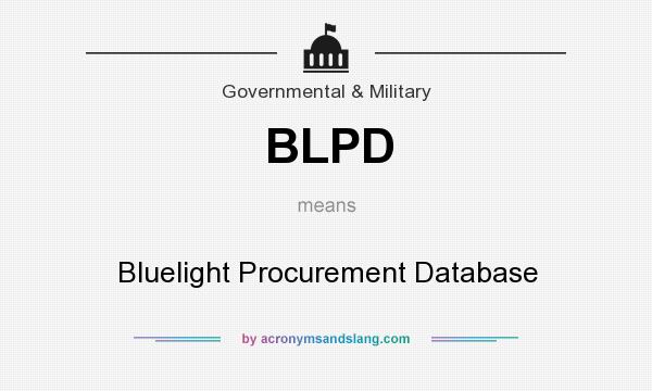 What does BLPD mean? It stands for Bluelight Procurement Database