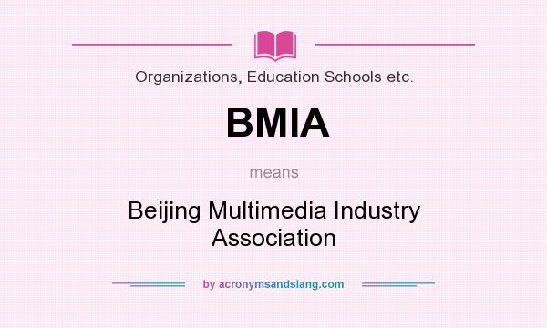 What does BMIA mean? It stands for Beijing Multimedia Industry Association