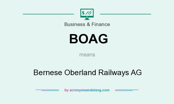 What does BOAG mean? It stands for Bernese Oberland Railways AG