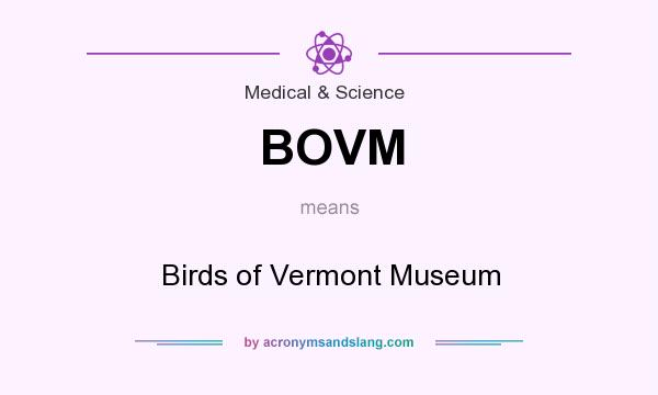 What does BOVM mean? It stands for Birds of Vermont Museum