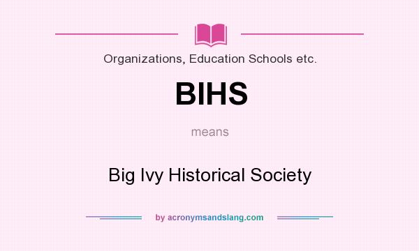What does BIHS mean? It stands for Big Ivy Historical Society