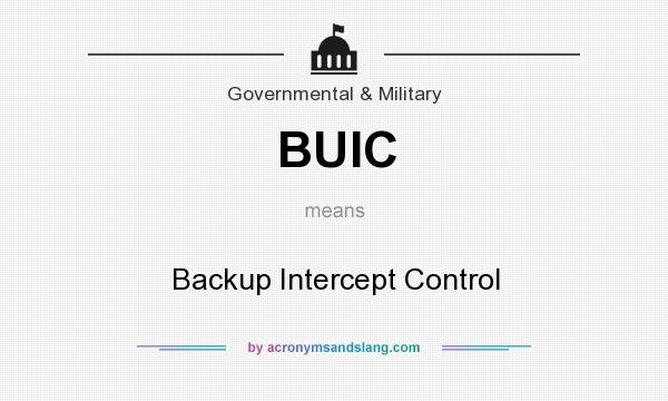 What does BUIC mean? It stands for Backup Intercept Control