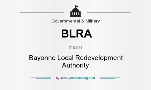 What does BLRA mean? It stands for Bayonne Local Redevelopment Authority