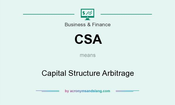 What does CSA mean? It stands for Capital Structure Arbitrage