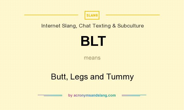 What does BLT mean? It stands for Butt, Legs and Tummy