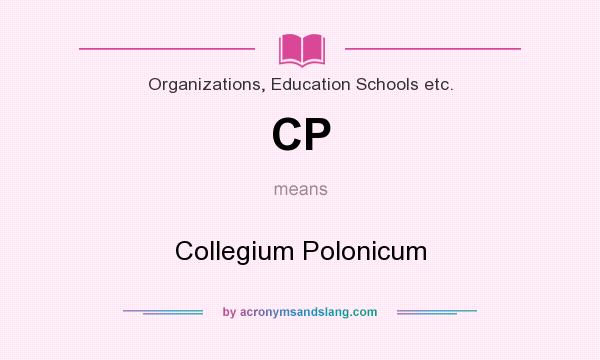 What does CP mean? It stands for Collegium Polonicum