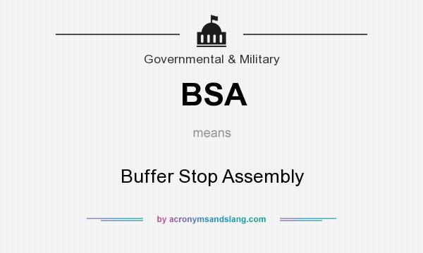 What does BSA mean? It stands for Buffer Stop Assembly