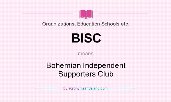 What does BISC mean? It stands for Bohemian Independent Supporters Club