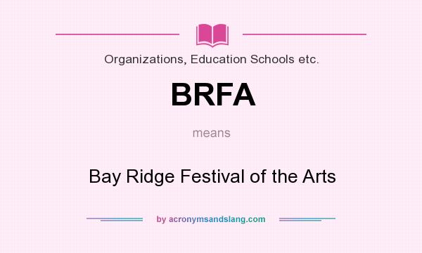 What does BRFA mean? It stands for Bay Ridge Festival of the Arts