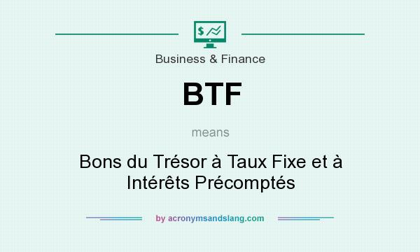 What does BTF mean? It stands for Bons du Trésor à Taux Fixe et à Intérêts Précomptés