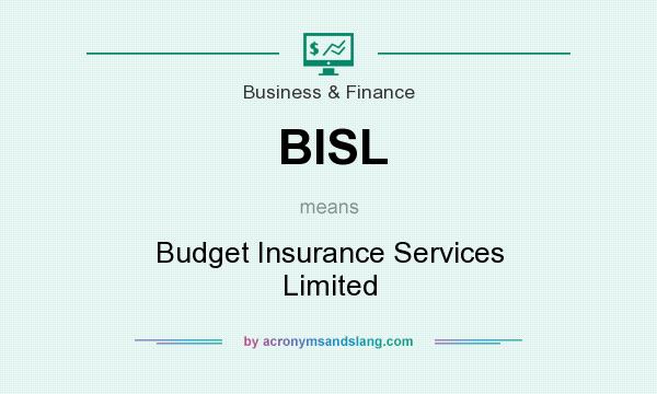 What does BISL mean? It stands for Budget Insurance Services Limited