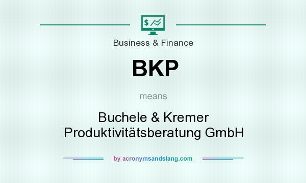 What does BKP mean? It stands for Buchele & Kremer Produktivitätsberatung GmbH