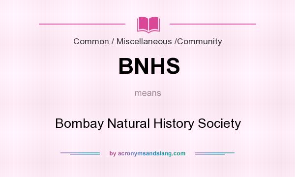 What does BNHS mean? It stands for Bombay Natural History Society