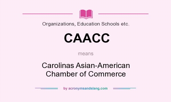 What does CAACC mean? It stands for Carolinas Asian-American Chamber of Commerce