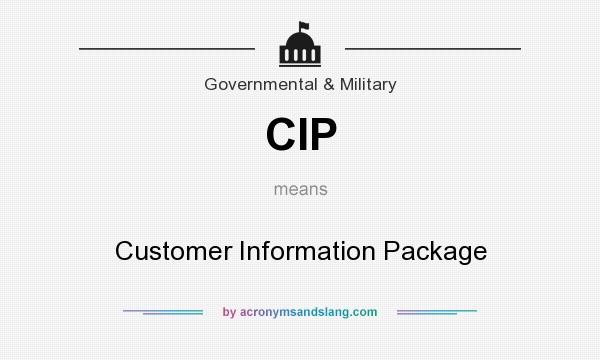 What does CIP mean? It stands for Customer Information Package
