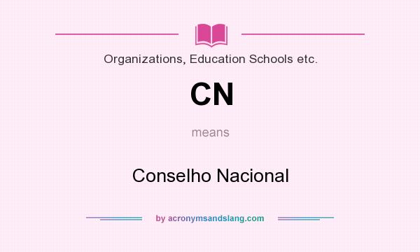 What does CN mean? It stands for Conselho Nacional