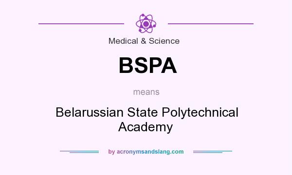 What does BSPA mean? It stands for Belarussian State Polytechnical Academy