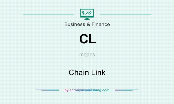 What does CL mean? It stands for Chain Link