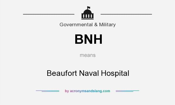 What does BNH mean? It stands for Beaufort Naval Hospital