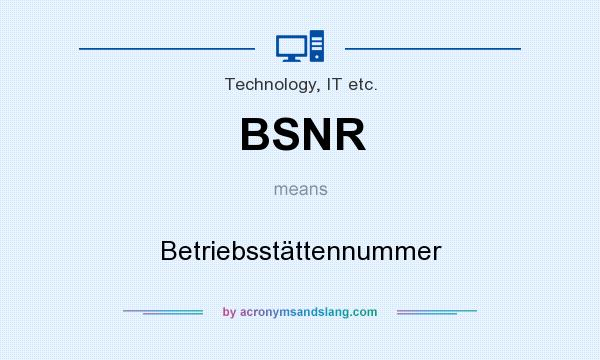 What does BSNR mean? It stands for Betriebsstättennummer