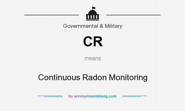 What does CR mean? It stands for Continuous Radon Monitoring