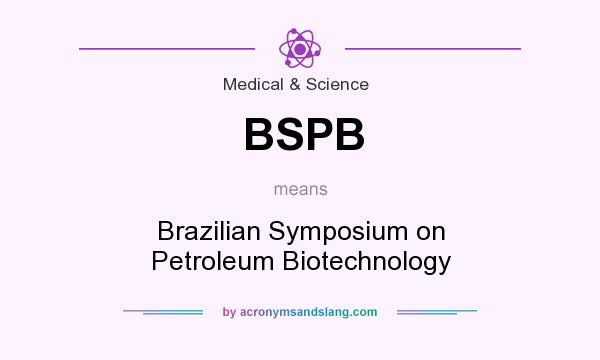 What does BSPB mean? It stands for Brazilian Symposium on Petroleum Biotechnology