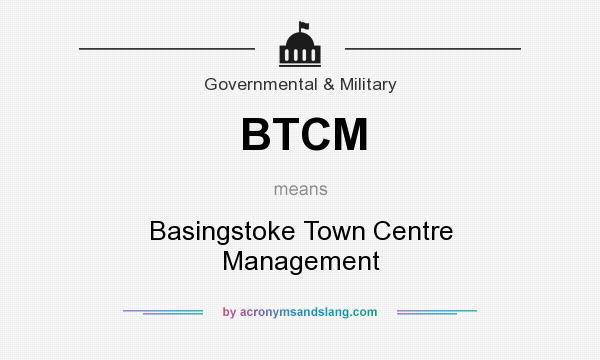 What does BTCM mean? It stands for Basingstoke Town Centre Management
