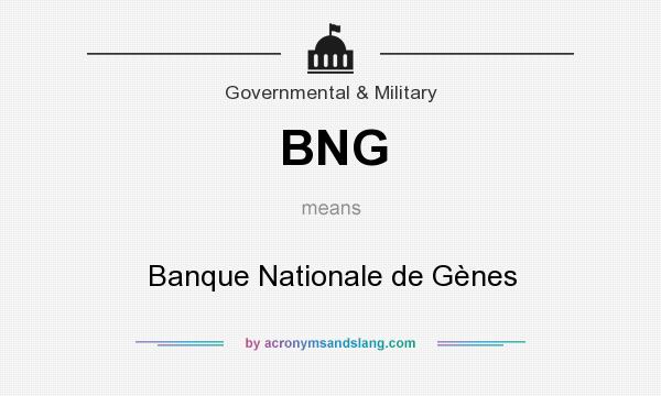 What does BNG mean? It stands for Banque Nationale de Gènes