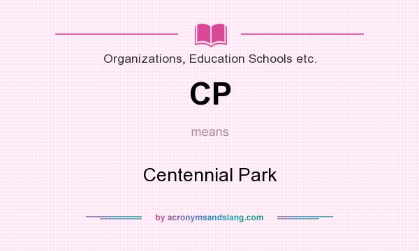 What does CP mean? It stands for Centennial Park