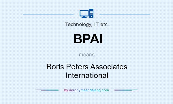 What does BPAI mean? It stands for Boris Peters Associates International