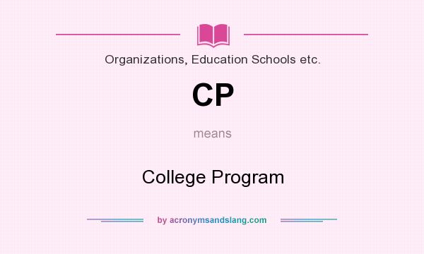 What does CP mean? It stands for College Program