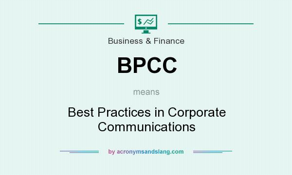 What does BPCC mean? It stands for Best Practices in Corporate Communications