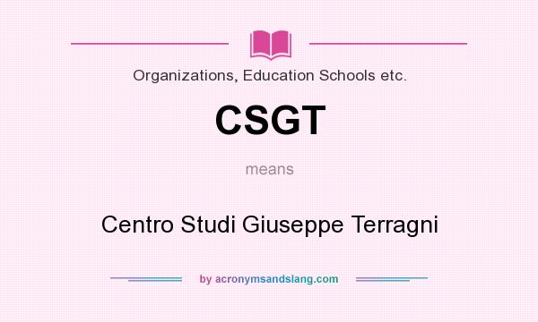 What does CSGT mean? It stands for Centro Studi Giuseppe Terragni