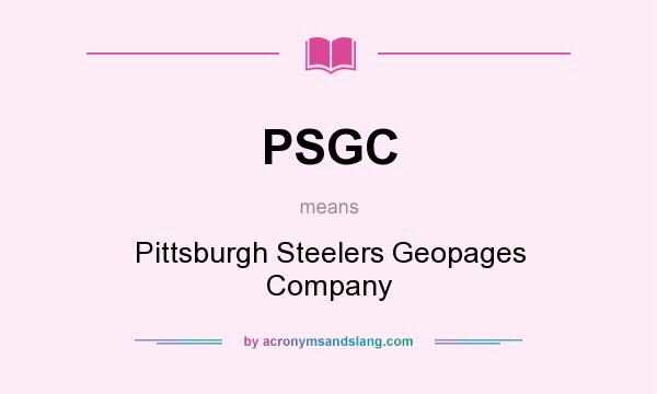 What does PSGC mean? It stands for Pittsburgh Steelers Geopages Company