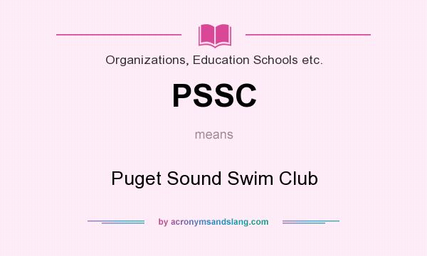 What does PSSC mean? It stands for Puget Sound Swim Club