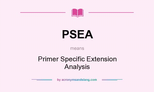 What does PSEA mean? It stands for Primer Specific Extension Analysis