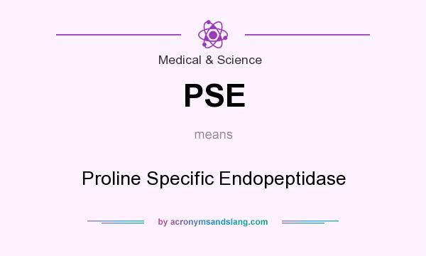 What does PSE mean? It stands for Proline Specific Endopeptidase
