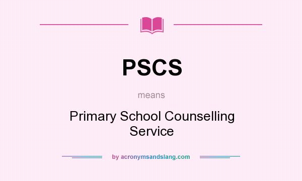 What does PSCS mean? It stands for Primary School Counselling Service