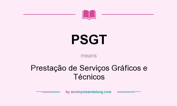 What does PSGT mean? It stands for Prestação de Serviços Gráficos e Técnicos