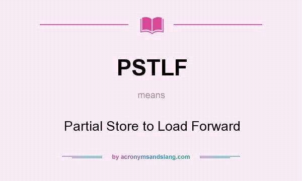What does PSTLF mean? It stands for Partial Store to Load Forward