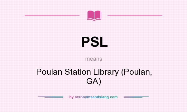 What does PSL mean? It stands for Poulan Station Library (Poulan, GA)