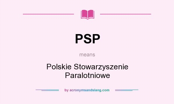 What does PSP mean? It stands for Polskie Stowarzyszenie Paralotniowe