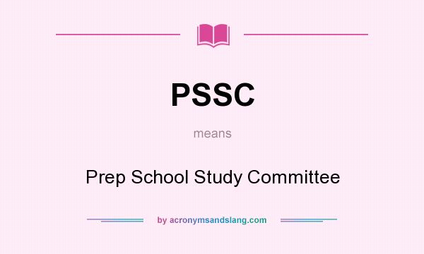 What does PSSC mean? It stands for Prep School Study Committee