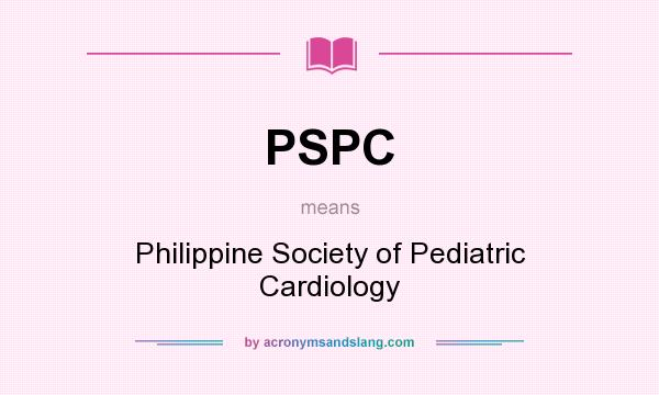 What does PSPC mean? It stands for Philippine Society of Pediatric Cardiology