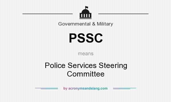 What does PSSC mean? It stands for Police Services Steering Committee