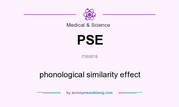 What does PSE mean? It stands for phonological similarity effect