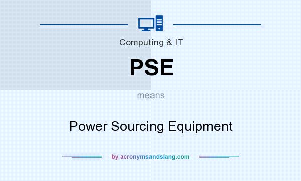 What does PSE mean? It stands for Power Sourcing Equipment