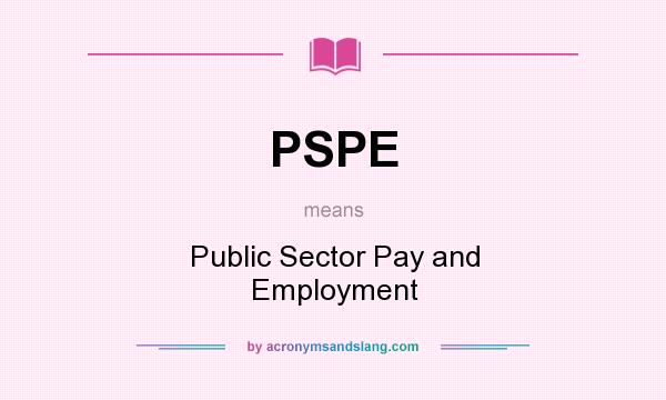 What does PSPE mean? It stands for Public Sector Pay and Employment
