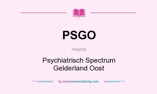 What does PSGO mean? It stands for Psychiatrisch Spectrum Gelderland Oost