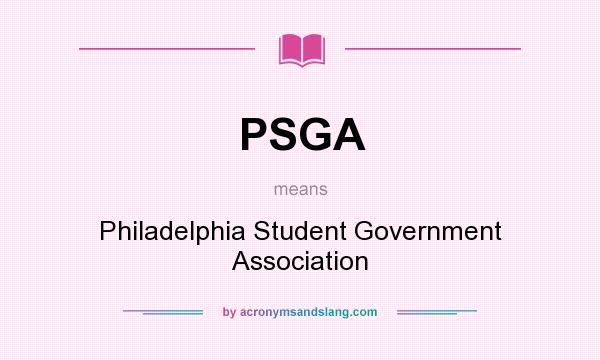 What does PSGA mean? It stands for Philadelphia Student Government Association